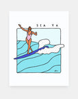 Sea Ya - Print