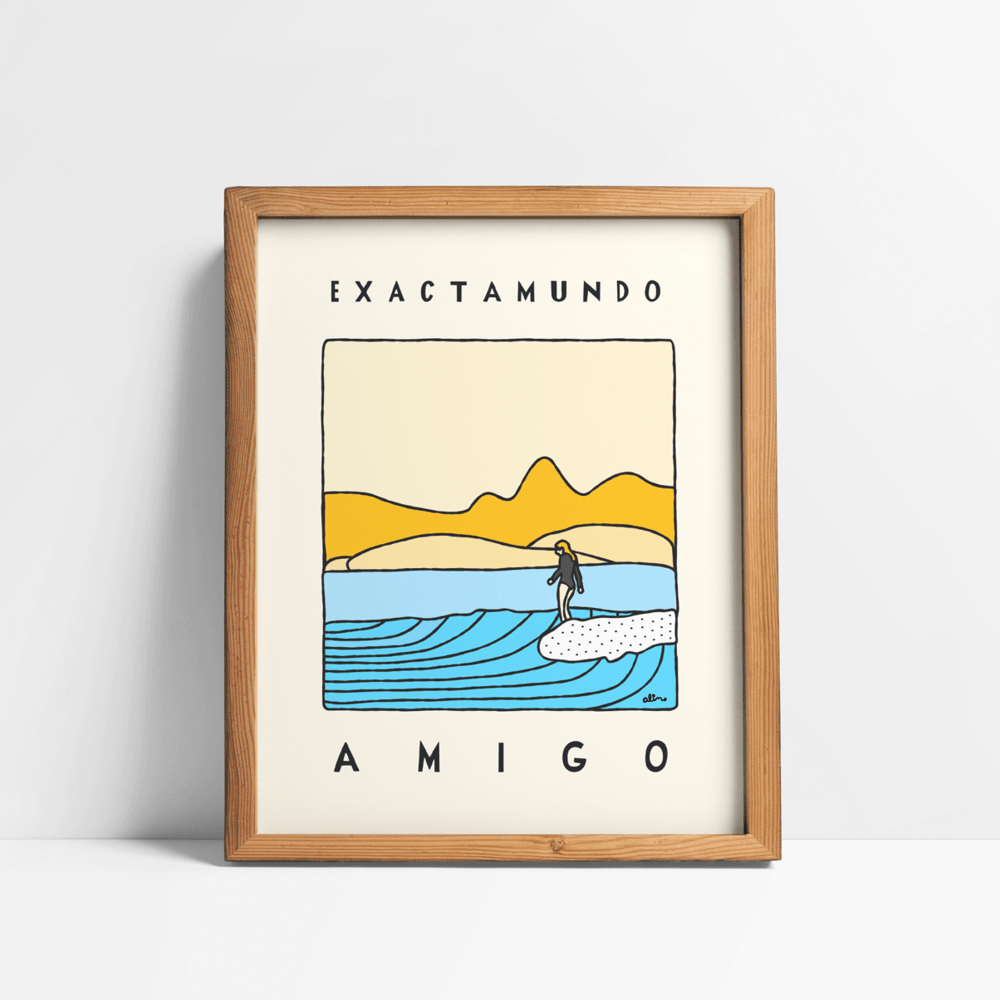 Exactamundo Amigo - Print - Alimo