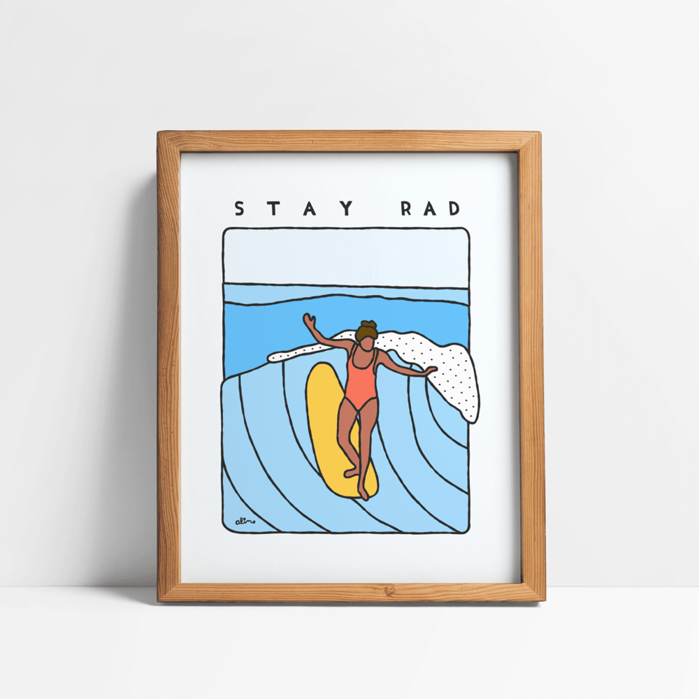 Stay Rad - Print - Alimo