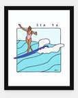 Sea Ya - Print