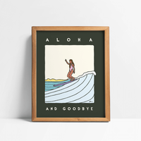 Aloha and Goodbye - Print